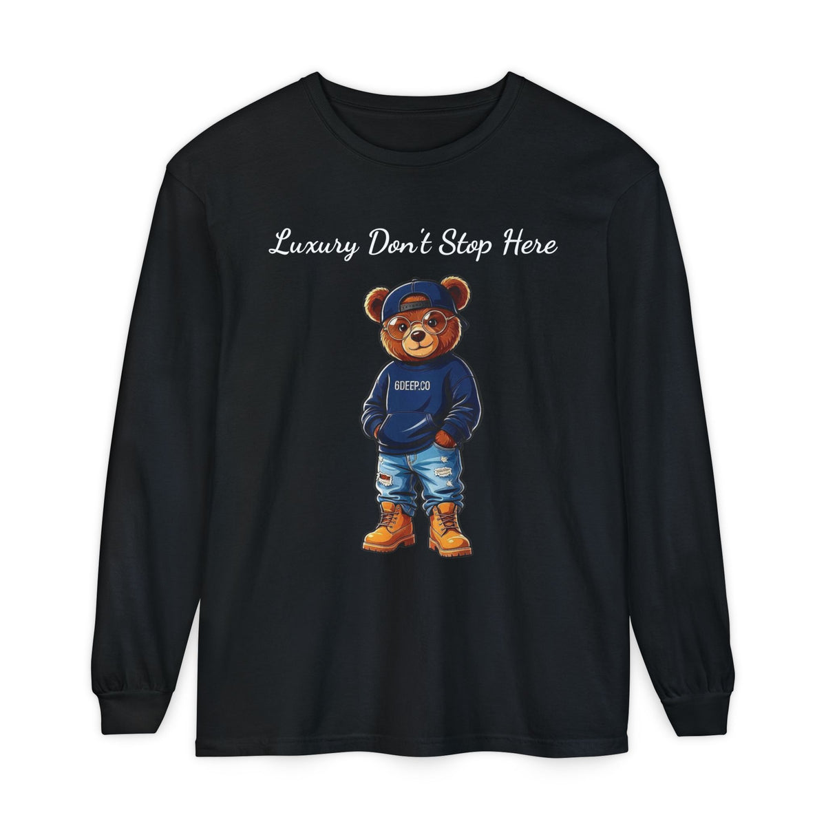 6 Deep Luxury Don't Stop Here Bear Long Sleeve Tee More Available Colors