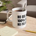 Ceramic Mug — "No BBL Included, 100% Natural, No Fillers Added" Novelty Coffee Cup