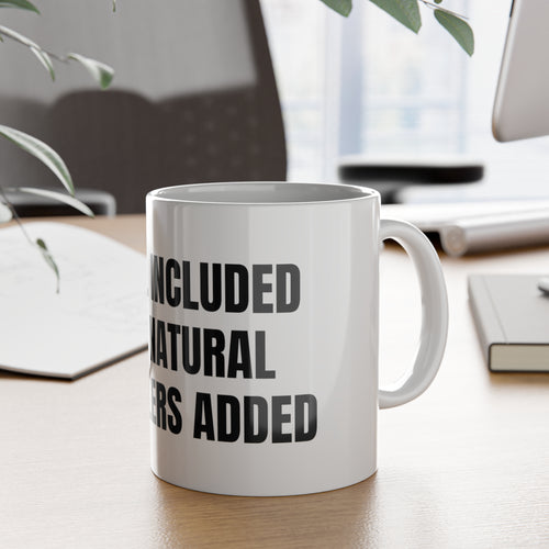 Ceramic Mug — "No BBL Included, 100% Natural, No Fillers Added" Novelty Coffee Cup