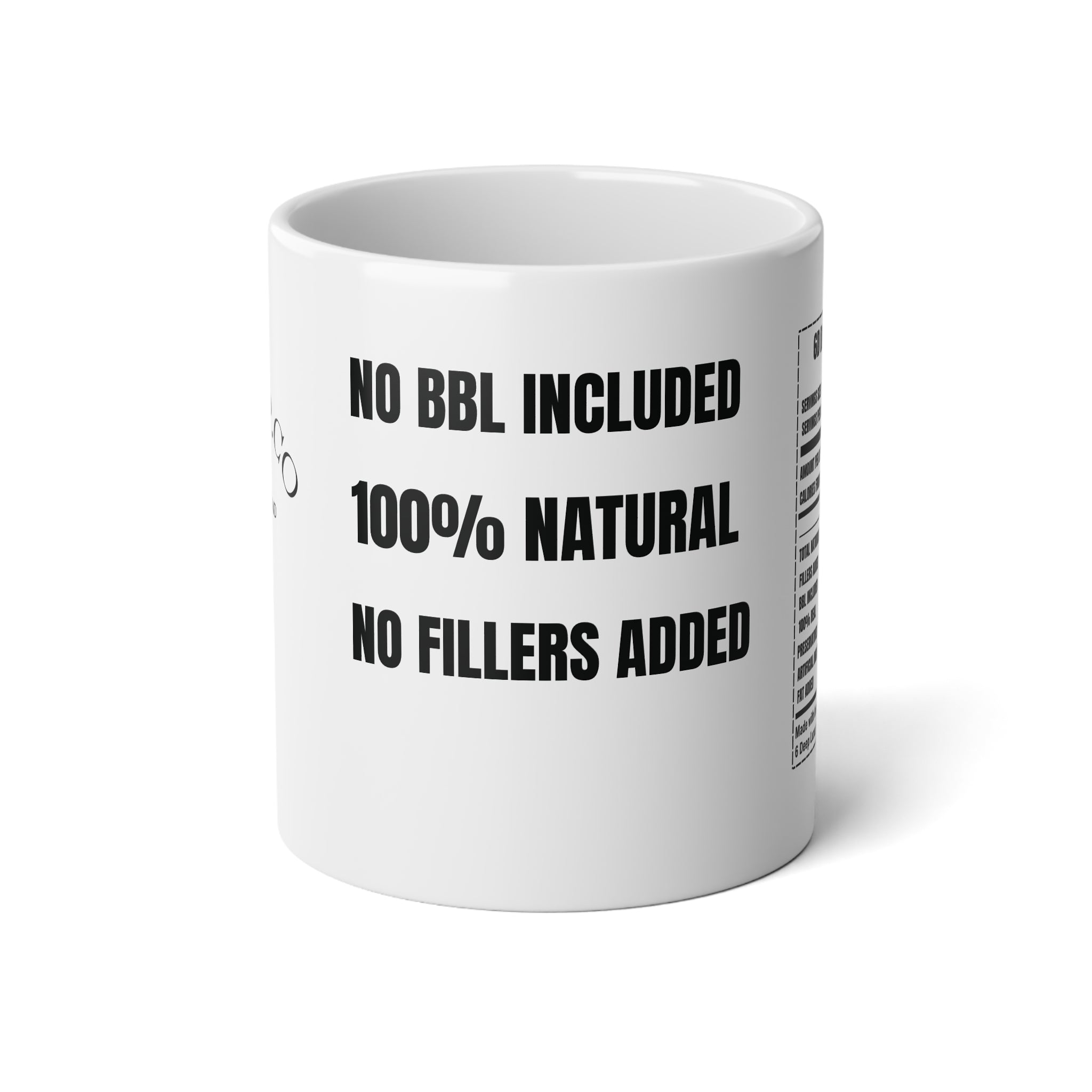 Jumbo 20oz Mug — “No BBL Included, 100% Natural, No Fillers Added” Funny Body-Positive Coffee Cup