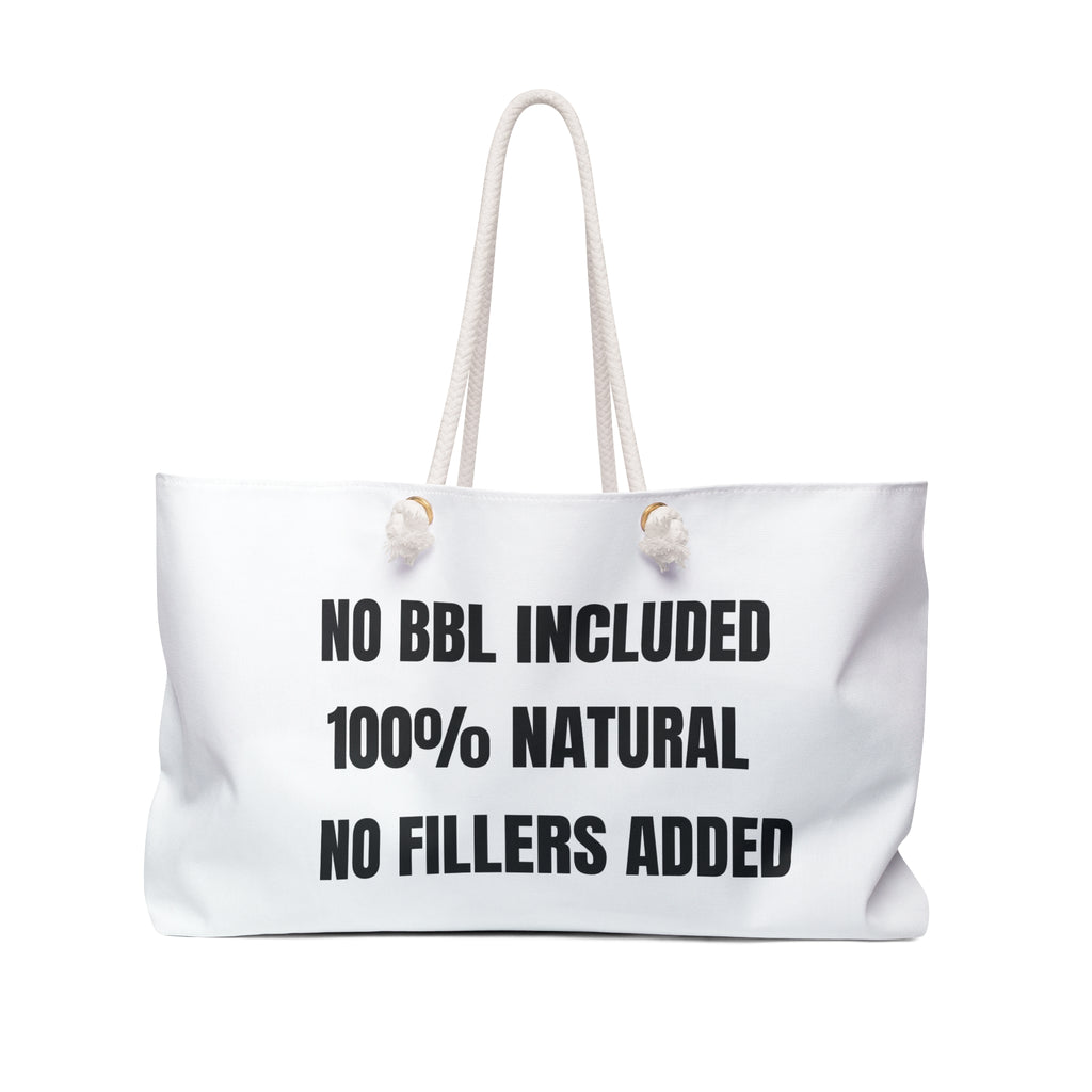 Weekender Bag — "No BBL Included 100% Natural" Statement Travel Tote