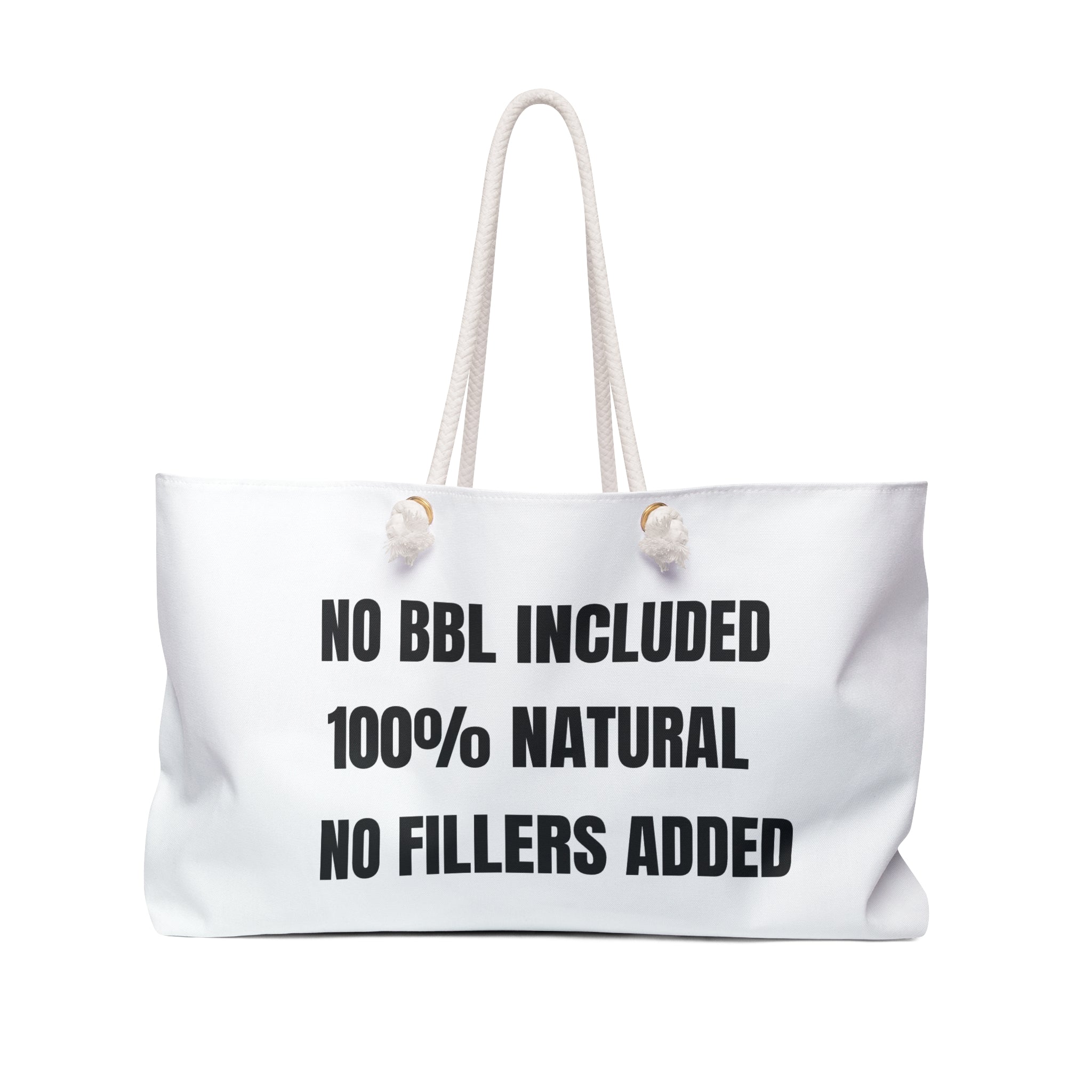Weekender Bag — "No BBL Included 100% Natural" Statement Travel Tote