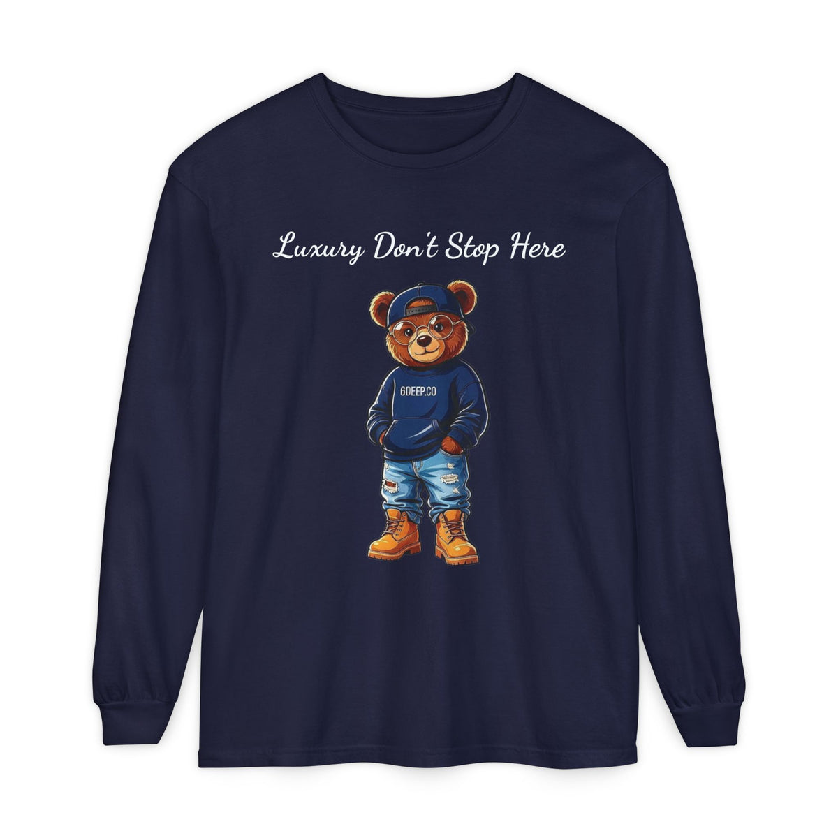 6 Deep Luxury Don't Stop Here Bear Long Sleeve Tee More Available Colors