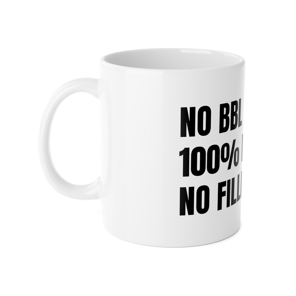 Ceramic Mug — "No BBL Included, 100% Natural, No Fillers Added" Novelty Coffee Cup